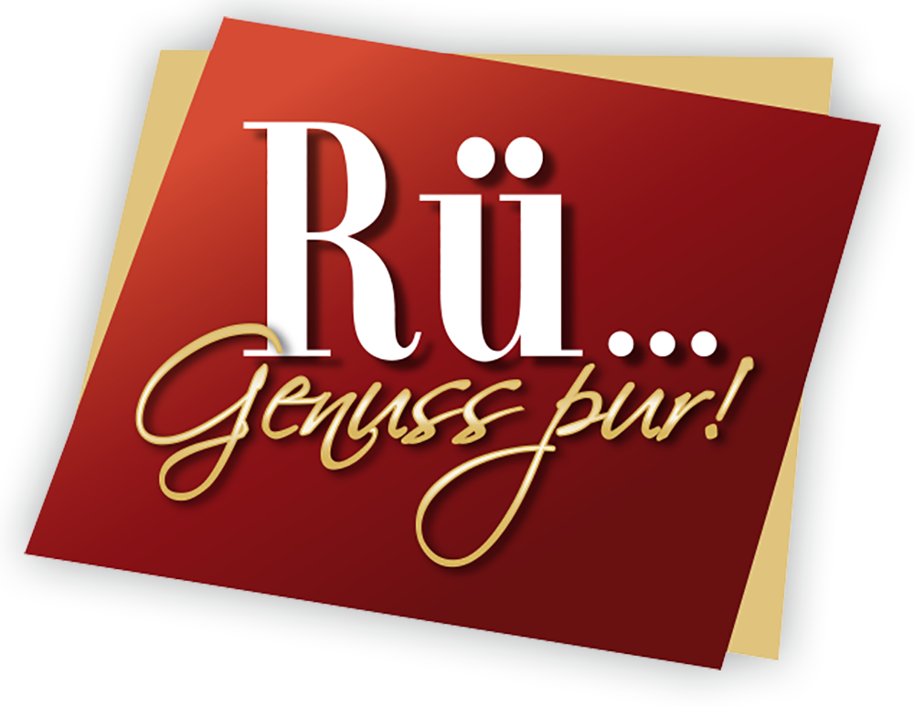 Rü… Genuss pur!